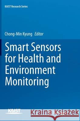 Smart Sensors for Health and Environment Monitoring Chong-Min Kyung 9789402403282 Springer