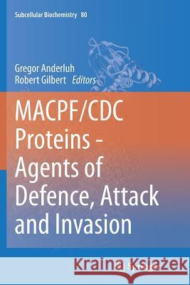 Macpf/CDC Proteins - Agents of Defence, Attack and Invasion Anderluh, Gregor 9789402403398 Springer