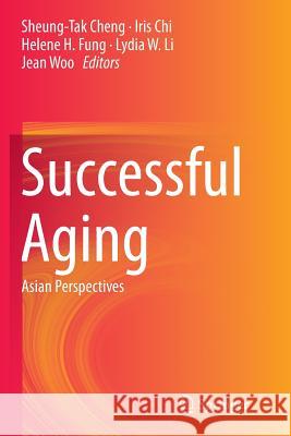 Successful Aging: Asian Perspectives Cheng, Sheung-Tak 9789402403565