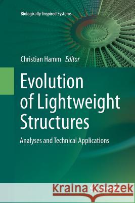 Evolution of Lightweight Structures: Analyses and Technical Applications Hamm, Christian 9789402403831