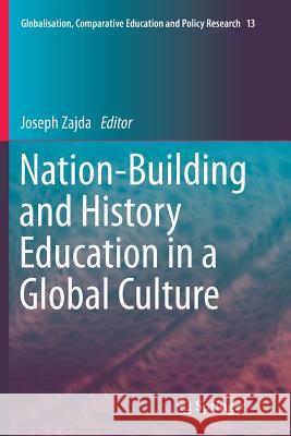 Nation-Building and History Education in a Global Culture Joseph Zajda 9789402404050 Springer