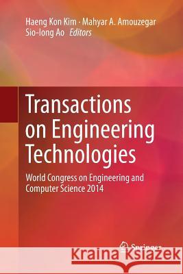 Transactions on Engineering Technologies: World Congress on Engineering and Computer Science 2014 Kim, Haeng Kon 9789402404111