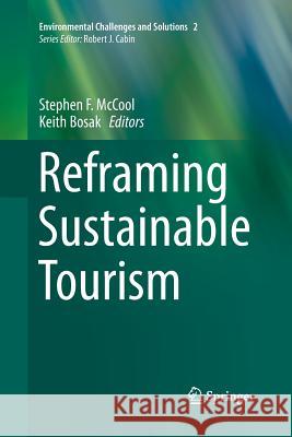 Reframing Sustainable Tourism Stephen F. McCool Keith Bosak 9789402404197 Springer
