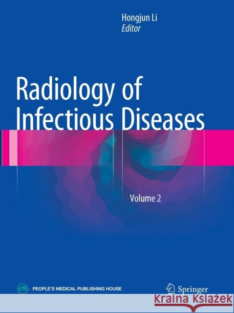 Radiology of Infectious Diseases: Volume 2 Hongjun Li   9789402404296 Springer