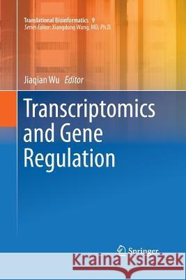 Transcriptomics and Gene Regulation Jiaqian Wu 9789402404340 Springer