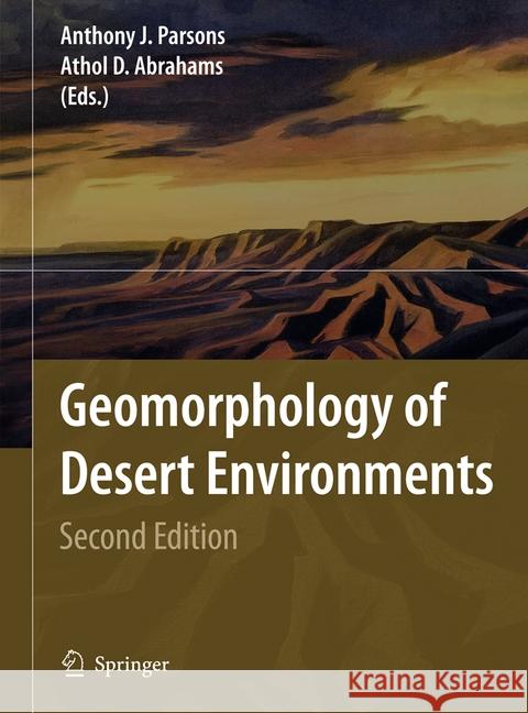 Geomorphology of Desert Environments Anthony J. Parsons A. D. Abrahams 9789402404470