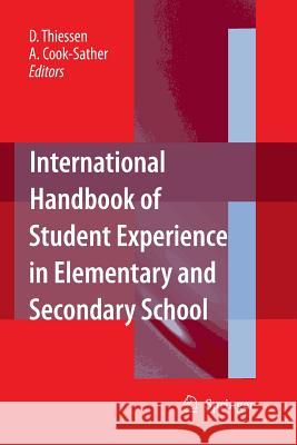 International Handbook of Student Experience in Elementary and Secondary School Dennis Thiessen Alison Cook-Sather D. Thiessen 9789402404548 Springer