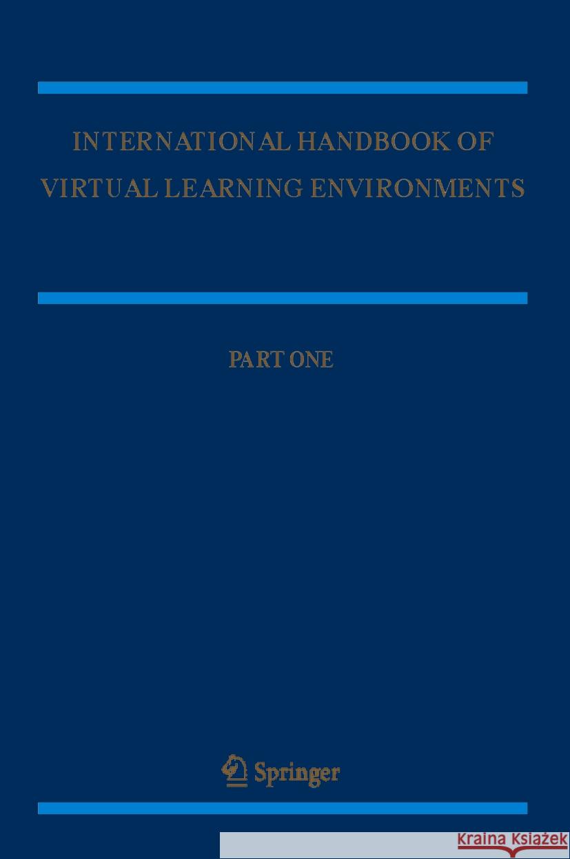 International Handbook of Virtual Learning Environments Joel Weiss Jason Nolan Jeremy Hunsinger 9789402404579