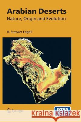 Arabian Deserts: Nature, Origin, and Evolution Edgell, H. Stewart 9789402404593 Springer