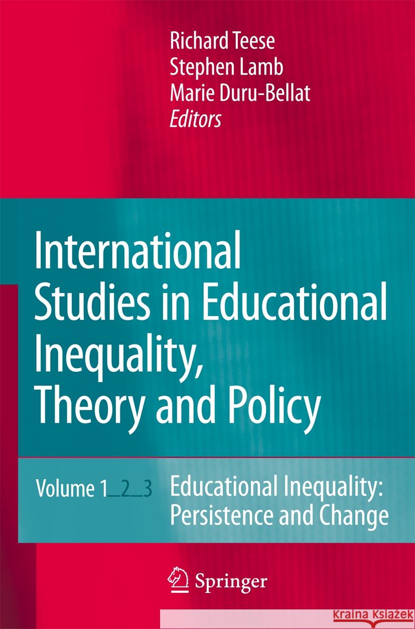 International Studies in Educational Inequality, Theory and Policy Set Richard Teese Stephen Lamb Marie Duru-Bellat 9789402404692 Springer