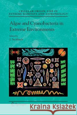 Algae and Cyanobacteria in Extreme Environments J. Seckbach Joseph Seckbach 9789402404746 Springer