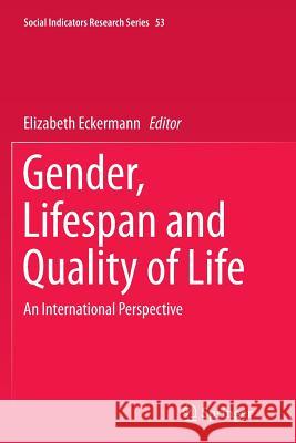 Gender, Lifespan and Quality of Life: An International Perspective Eckermann, Elizabeth 9789402404890 Springer