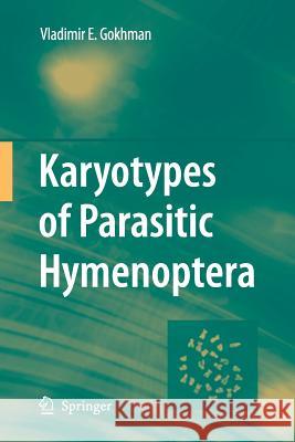 Karyotypes of Parasitic Hymenoptera Vladimir E. Gokhman 9789402404906 Springer