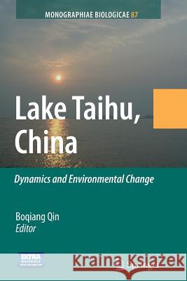 Lake Taihu, China: Dynamics and Environmental Change Qin, Boqiang 9789402404937 Springer