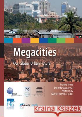Megacities: Our Global Urban Future Kraas, Frauke 9789402405101 Springer