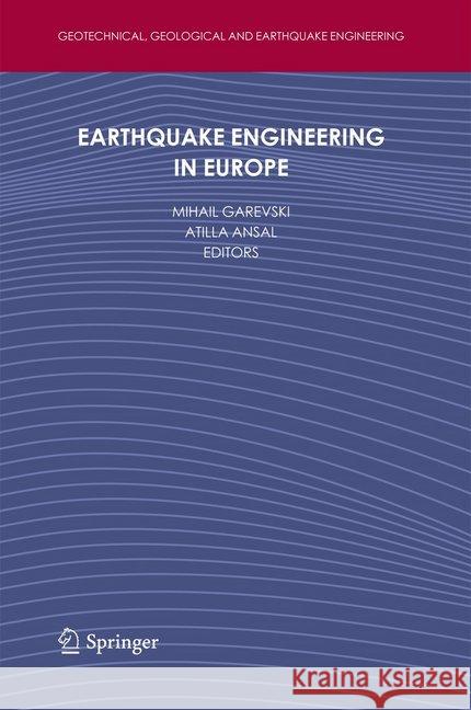 Earthquake Engineering in Europe Mihail Garevski Atilla Ansal 9789402405279 Springer