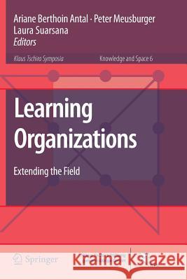 Learning Organizations: Extending the Field Berthoin Antal, Ariane 9789402405316 Springer