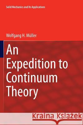 An Expedition to Continuum Theory Wolfgang H. Muller 9789402405330 Springer