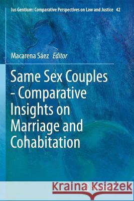Same Sex Couples - Comparative Insights on Marriage and Cohabitation Macarena Saez 9789402405446 Springer