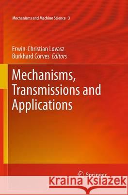 Mechanisms, Transmissions and Applications Erwin-Christian Lovasz Burkhard J. Corves 9789402405453