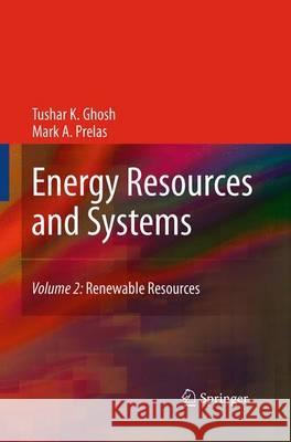 Energy Resources and Systems, Volume 2: Renewable Resources Ghosh, Tushar K. 9789402405606 Springer