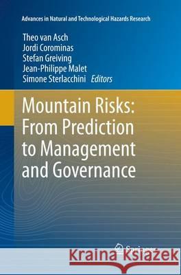 Mountain Risks: From Prediction to Management and Governance Theo Va Jordi Corominas Stefan Greiving 9789402405736