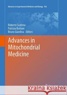 Advances in Mitochondrial Medicine Roberto Scatena Patrizia Bottoni Bruno Giardina 9789402405880 Springer