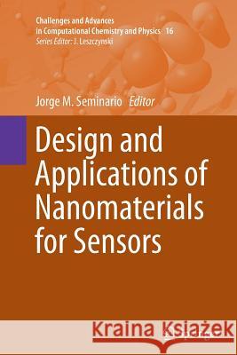 Design and Applications of Nanomaterials for Sensors Jorge M. Seminario 9789402405972 Springer