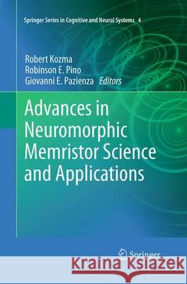 Advances in Neuromorphic Memristor Science and Applications Robert Kozma Robinson E. Pino Giovanni E. Pazienza 9789402406153
