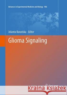 Glioma Signaling Jolanta Barańska 9789402406276 Springer