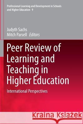 Peer Review of Learning and Teaching in Higher Education: International Perspectives Sachs, Judyth 9789402406542
