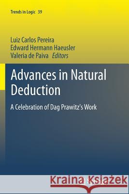 Advances in Natural Deduction: A Celebration of Dag Prawitz's Work Pereira, Luiz Carlos 9789402406870 Springer