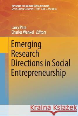 Emerging Research Directions in Social Entrepreneurship Larry Pate Charles Wankel 9789402406931
