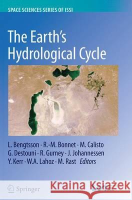 The Earth's Hydrological Cycle L. Bengtsson R. -M Bonnet M. Calisto 9789402406948 Springer