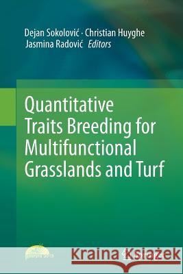 Quantitative Traits Breeding for Multifunctional Grasslands and Turf Dejan Sokolovi Christian Huyghe Jasmina Radovi 9789402406986
