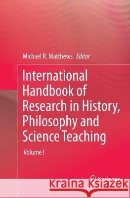 International Handbook of Research in History, Philosophy and Science Teaching Michael R. Matthews 9789402407167 Springer
