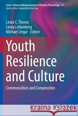Youth Resilience and Culture: Commonalities and Complexities Theron, Linda C. 9789402407174 Springer