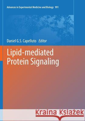Lipid-Mediated Protein Signaling Capelluto, Daniel G. S. 9789402407235 Springer