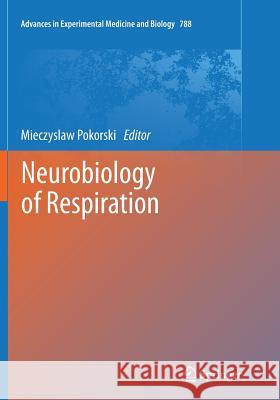 Neurobiology of Respiration Mieczyslaw Pokorski 9789402407273 Springer