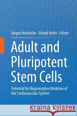 Adult and Pluripotent Stem Cells: Potential for Regenerative Medicine of the Cardiovascular System Hescheler, Jürgen 9789402407457