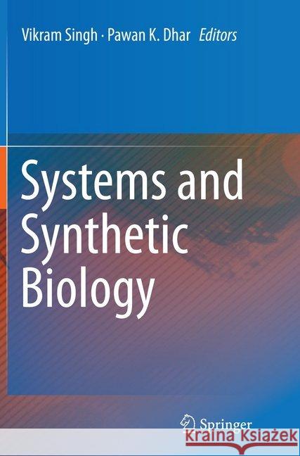 Systems and Synthetic Biology Vikram Singh Pawan K. Dhar 9789402408041 Springer