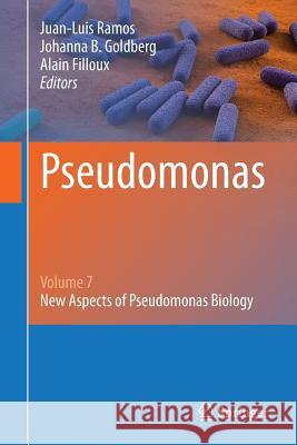 Pseudomonas: Volume 7: New Aspects of Pseudomonas Biology Ramos, Juan-Luis 9789402408096 Springer