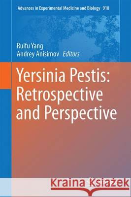 Yersinia Pestis: Retrospective and Perspective Yang, Ruifu 9789402408881 Springer