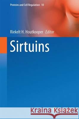 Sirtuins Riekelt Houtkooper 9789402409611 Springer