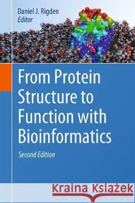 From Protein Structure to Function with Bioinformatics Daniel John Rigden 9789402410679