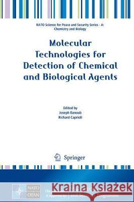 Molecular Technologies for Detection of Chemical and Biological Agents Joseph Banoub Richard Caprioli 9789402411126 Springer