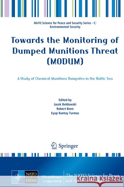 Towards the Monitoring of Dumped Munitions Threat (Modum): A Study of Chemical Munitions Dumpsites in the Baltic Sea Beldowski, Jacek 9789402411522 Springer