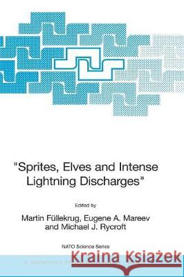 Sprites, Elves and Intense Lightning Discharges Füllekrug, Martin 9789402413083 Springer