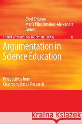 Argumentation in Science Education: Perspectives from Classroom-Based Research Erduran, Sibel 9789402413113