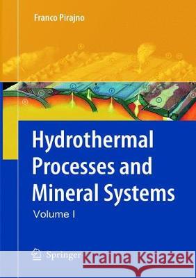 Hydrothermal Processes and Mineral Systems Pirajno, Franco 9789402413137